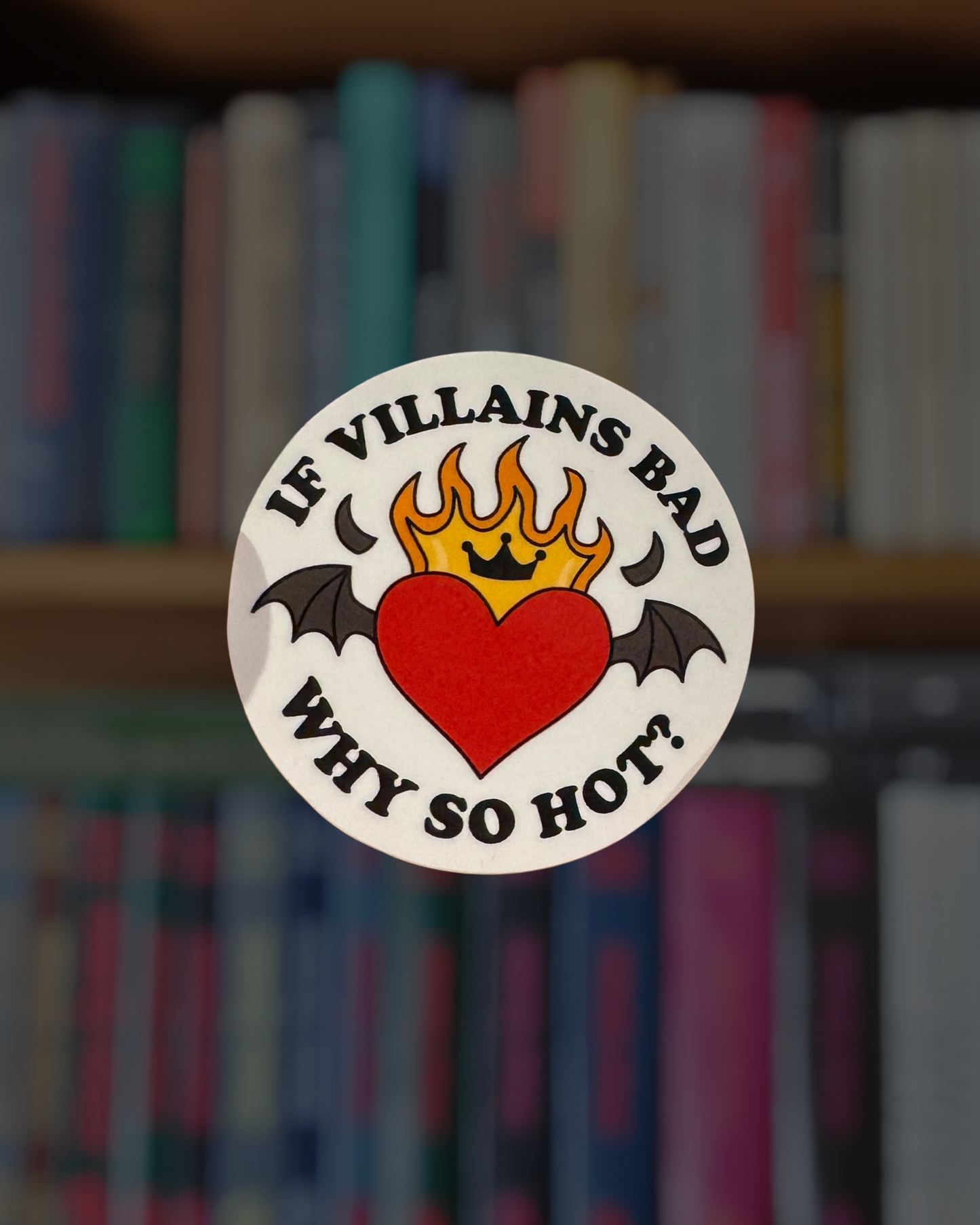 If Villains Bad Why So Hot Bookish Sticker