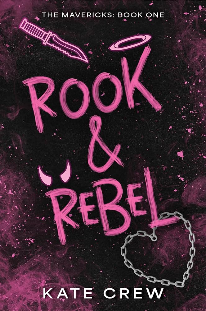 Rook & Rebel: A Dark Revenge Romance of Obsession and High-Speed Thrills in the World of Bikers (The Mavericks, 1) cover image