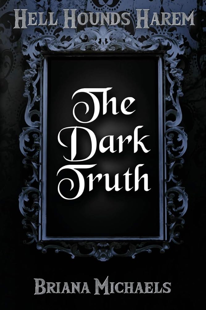 The Dark Truth (Hell Hounds Harem) cover image