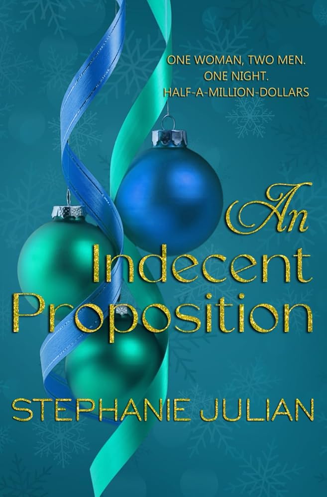 An Indecent Proposition: Steamy Contemporary Why Choose Romance (Indecent: Holiday Series) cover image