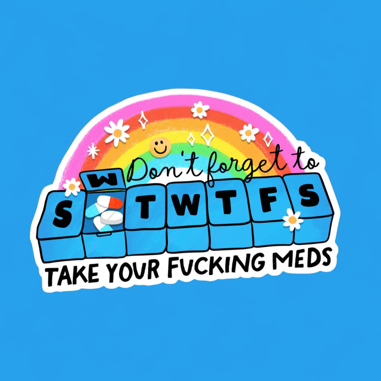 Take Your Meds Mental Health Sticker