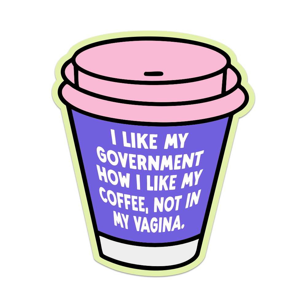 I Like My Government How I like My Coffee Vinyl Sticker