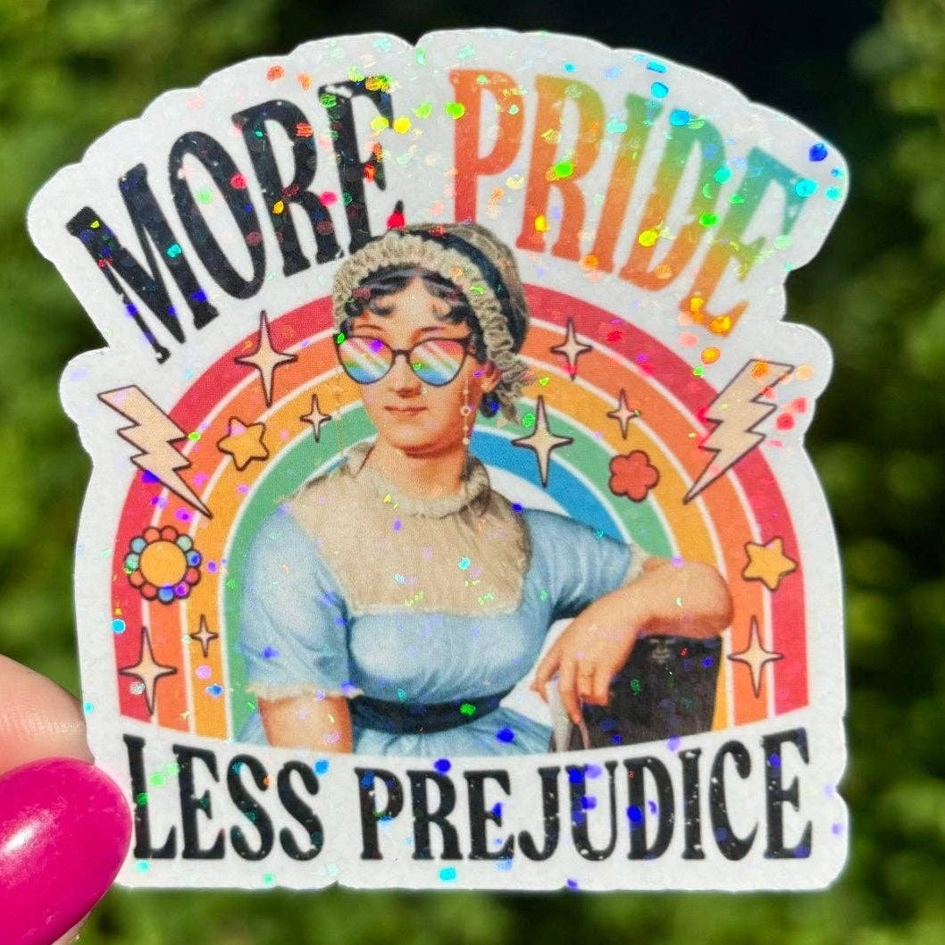 More Pride Less Prejudice Sticker