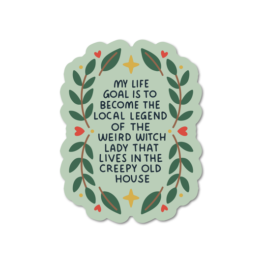 Life Goal Is To Become The Weird Witch Vinyl Sticker