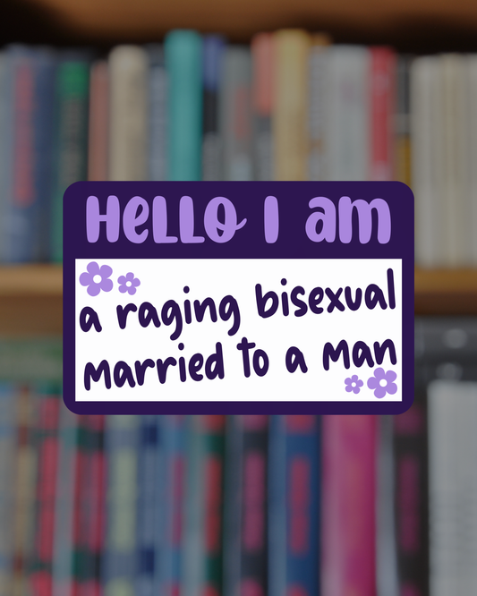 Raging Bisexual Married to a Man Sticker