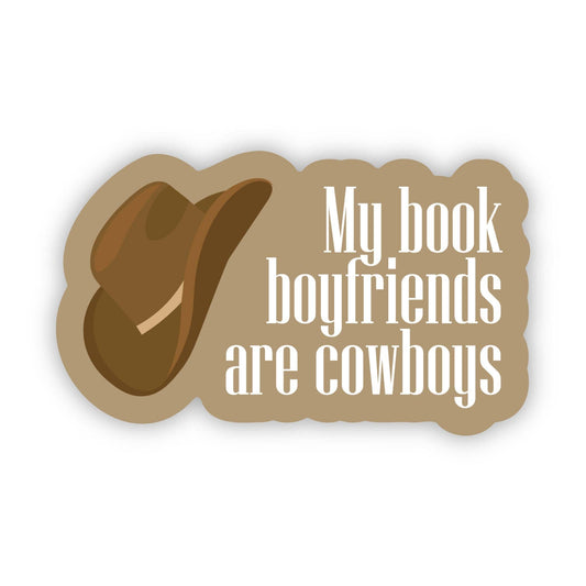 "My book boyfriends are cowboys" Western Cowboy Sticker