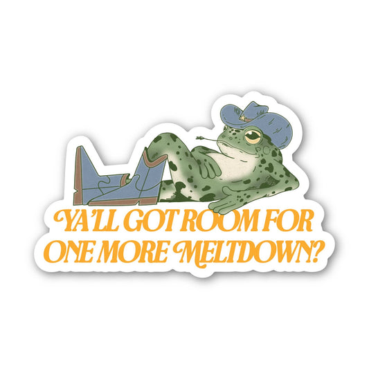 Y'all Got Room For One More Meltdown Cowboy Frog Sticker