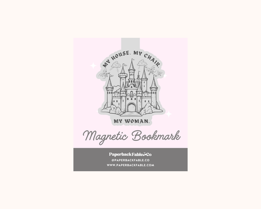 My House. My Chair. My Woman. - Magnetic Bookmark