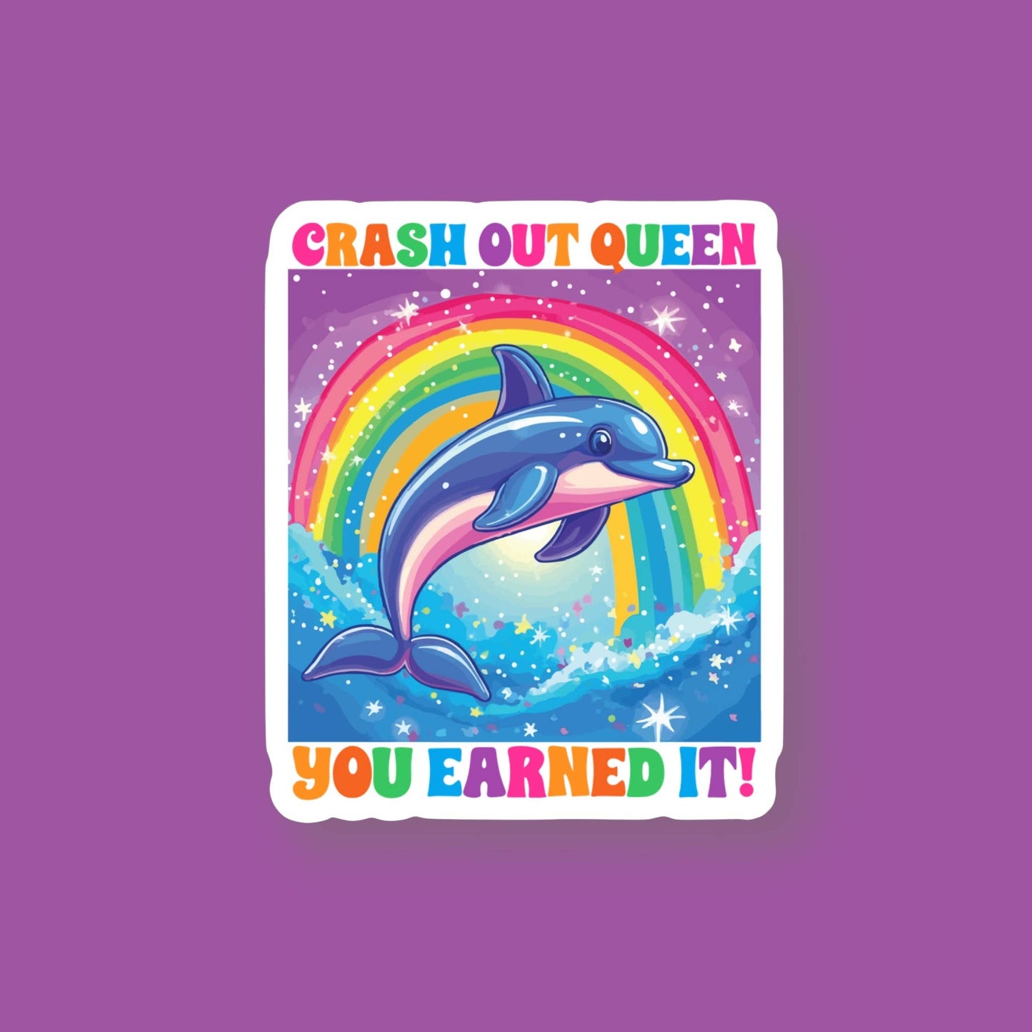 Crash Out Queen You Earned It Sticker