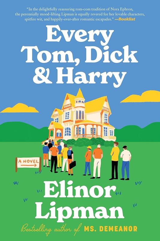 Every Tom, Dick & Harry: A Smart, Mood-Lifting Rom Com Featuring Estate Sales, Criminality, and Unexpected Love cover image