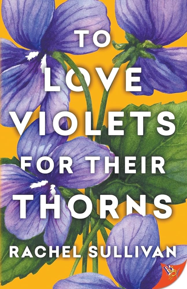 To Love Violets for Their Thorns cover image