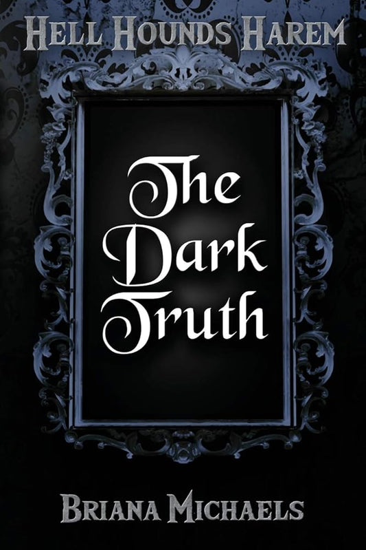 The Dark Truth (Hell Hounds Harem) cover image