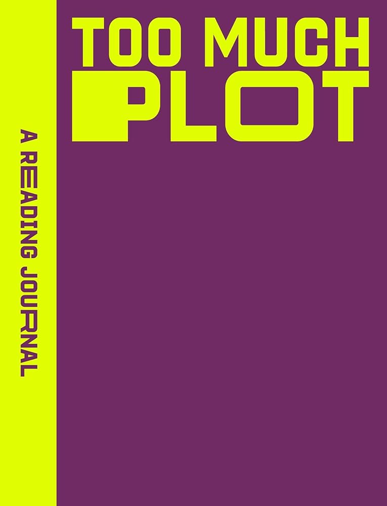 A Reading Journal: Too Much Plot: Plot lovers reading journal, Book review log, Track your reading progress, A5 Reading Log Notebook cover image