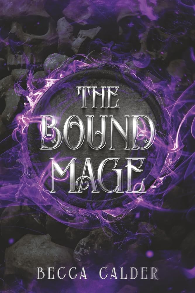 The Bound Mage: A Dark Fae Romantasy Novel cover image