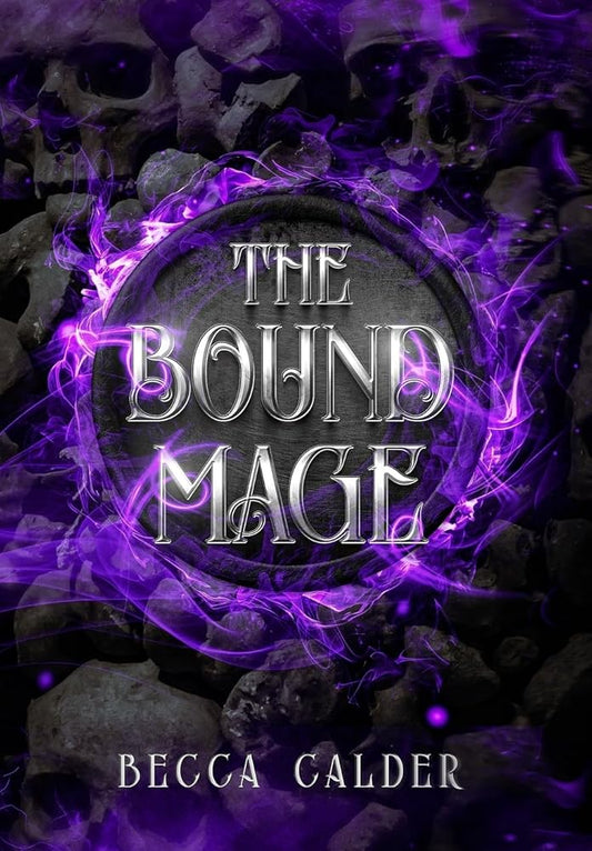 The Bound Mage: A Dark Fae Romantasy Novel (The Eldergreen Trilogy) cover image