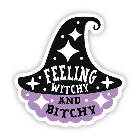 Feeling Witchy And Bitchy Snarky Sticker