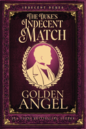 The Duke's Indecent Match (Indecent Dukes) (Discreet Cover)